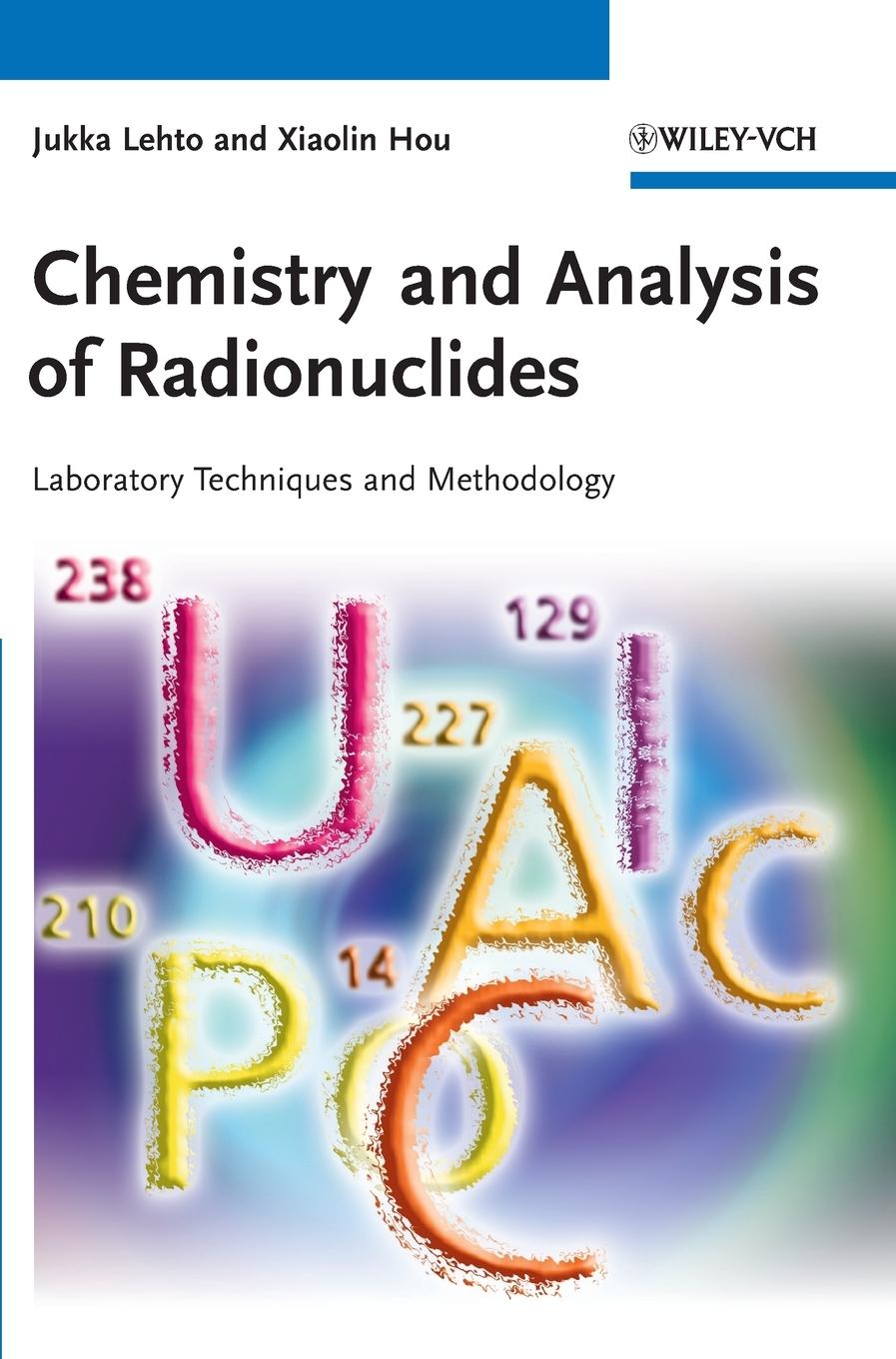 Chemistry and Analysis of Radionuclides - Jukka Lehto|Xiaolin Hou