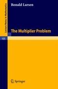 The Multiplier Problem. - R. Larsen