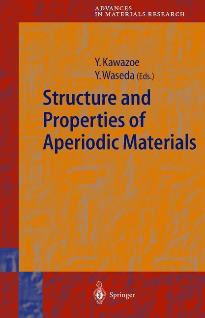 Structure and Properties of Aperiodic Materials - Kawazoe, Yoshiyuki|Waseda, Yoshio