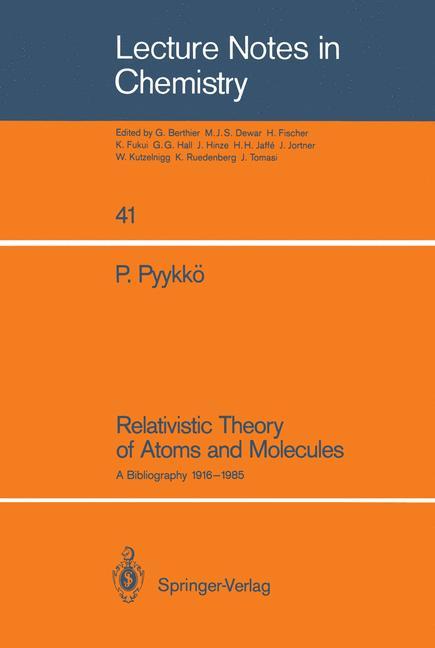 Relativistic Theory of Atoms and Molecules - Pekka PyykkÃ¶