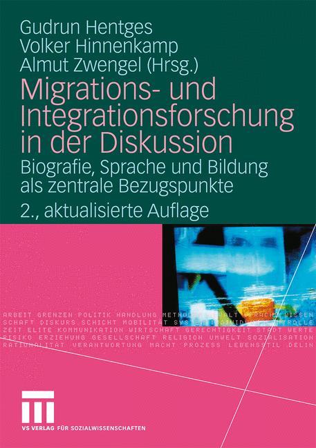 Migrations- und Integrationsforschung in der Diskussion - Hentges, Gudrun|Hinnenkamp, Volker|Zwengel, Almut