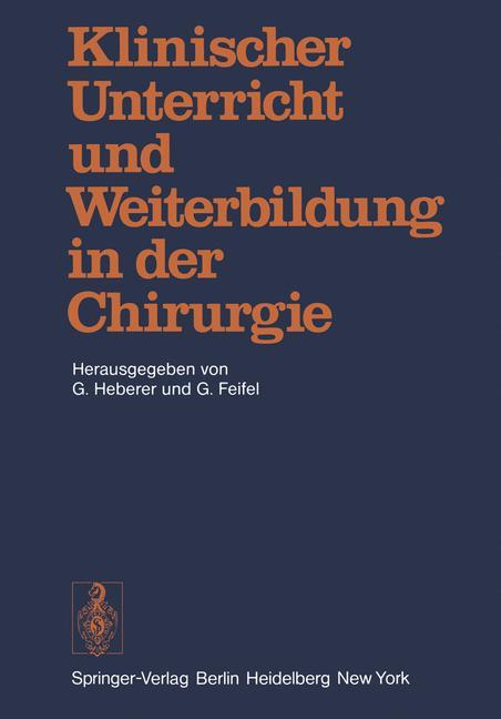Klinischer Unterricht und Weiterbildung in der Chirurgie - Heberer, G.|Feifel, G.