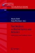 Fast Motions in Biomechanics and Robotics - Diehl, Moritz|Mombaur, Katja