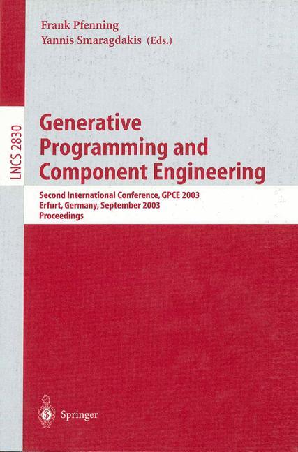 Generative Programming and Component Engineering - Pfenning, Frank|Smaragdakis, Yannis