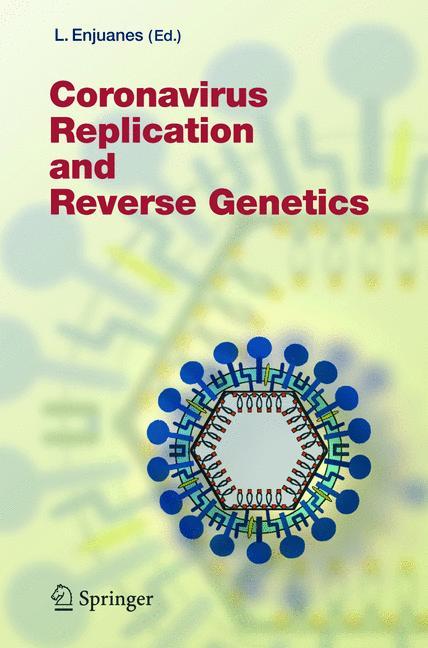 Coronavirus Replication and Reverse Genetics - Enjuanes, Luis
