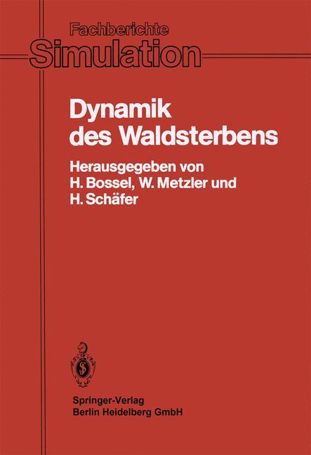 Dynamik des Waldsterbens - Bossel, Hartmut|Metzler, Wolfgang|Schaefer, Heiner