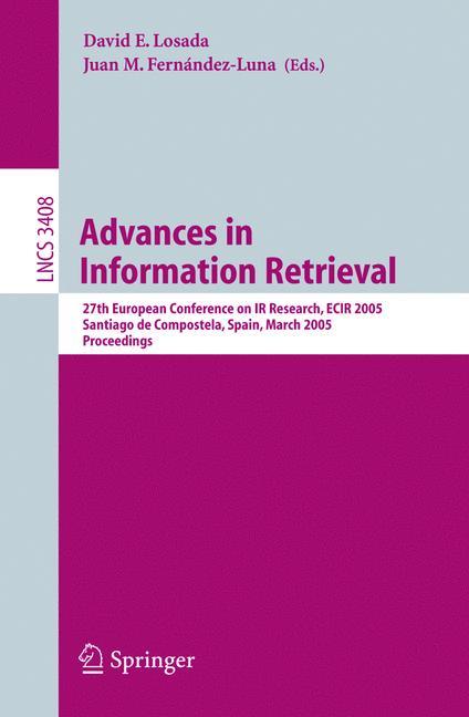 Advances in Information Retrieval - Losada, David E.|Fernández-Luna, Juan M.