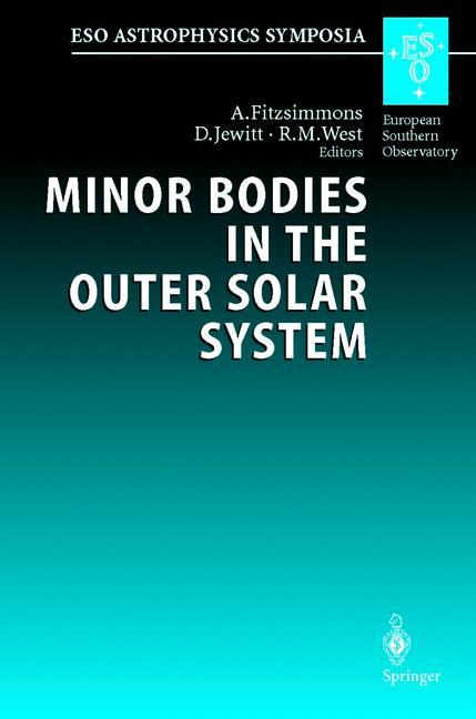 Minor Bodies in the Outer Solar System - Fitzsimmons, A.|Jewitt, D.|West, R. M.