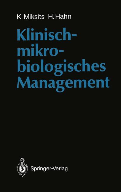 Klinisch-mikrobiologisches Management - Klaus Miksits|Helmut Hahn