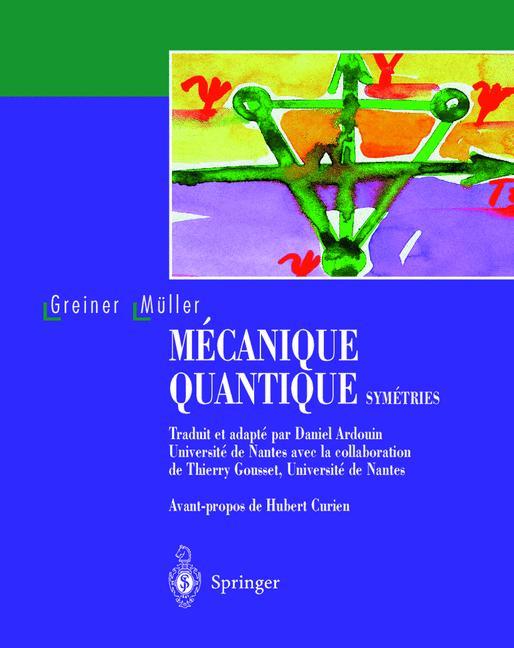 Mécanique quantique. Symétries - Walter Greiner|Berndt Müller