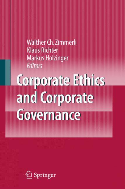Corporate Ethics and Corporate Governance - Zimmerli, Walther Chr.|Richter, Klaus|Holzinger, Markus