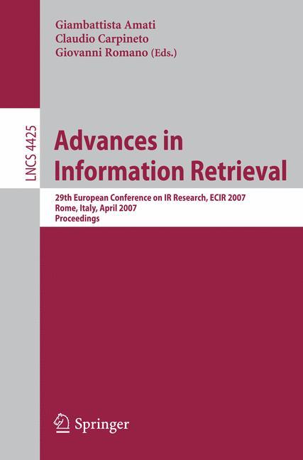 Advances in Information Retrieval - Amati, Giambattista|Carpineto, Claudio|Romano, Giovanni