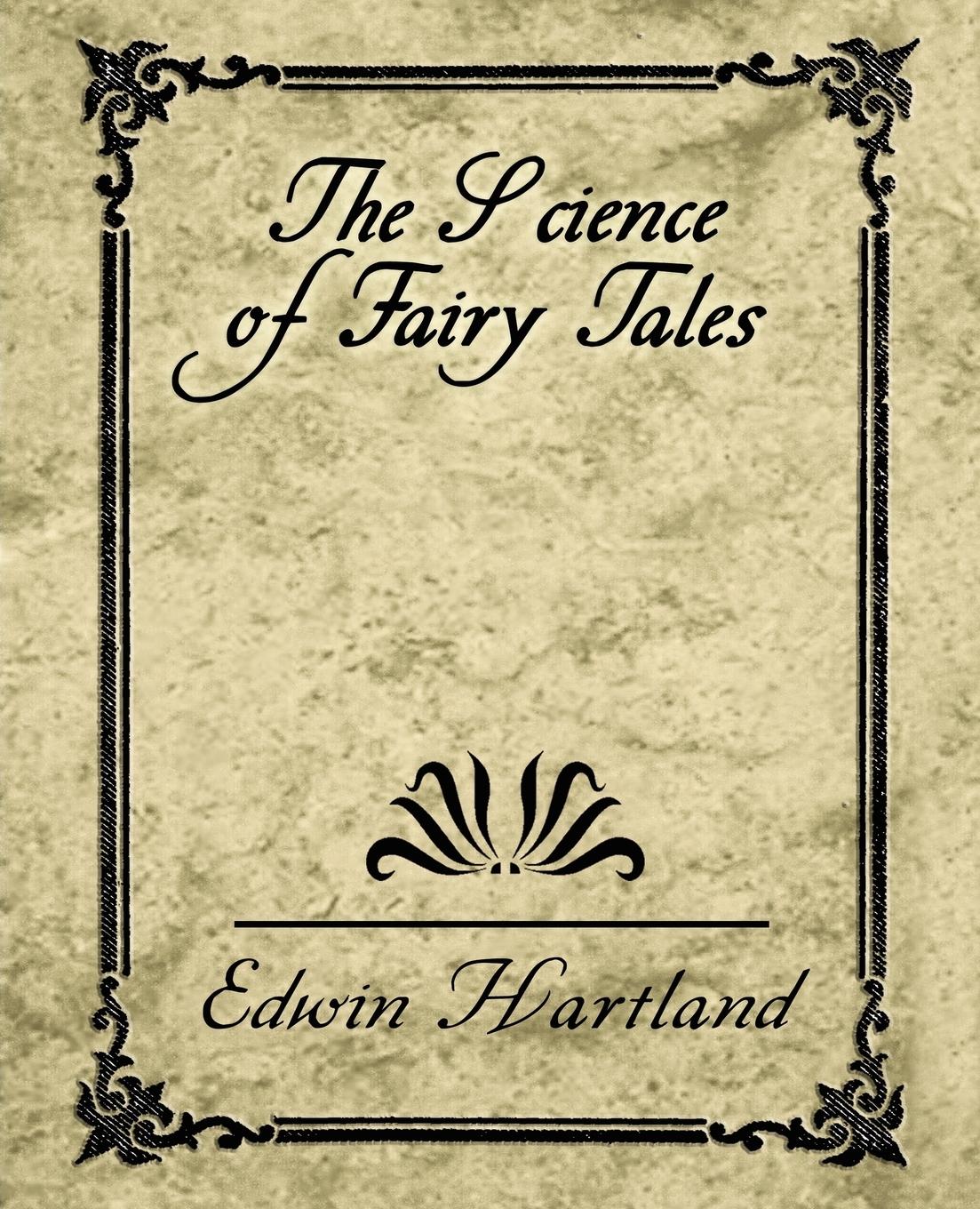 The Science of Fairy Tales - Edwin Hartland, Hartland|Edwin Hartland