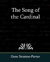 The Song of the Cardinal - Gene Stratton-Porter, Stratton-Porter|Gene Stratton-Porter