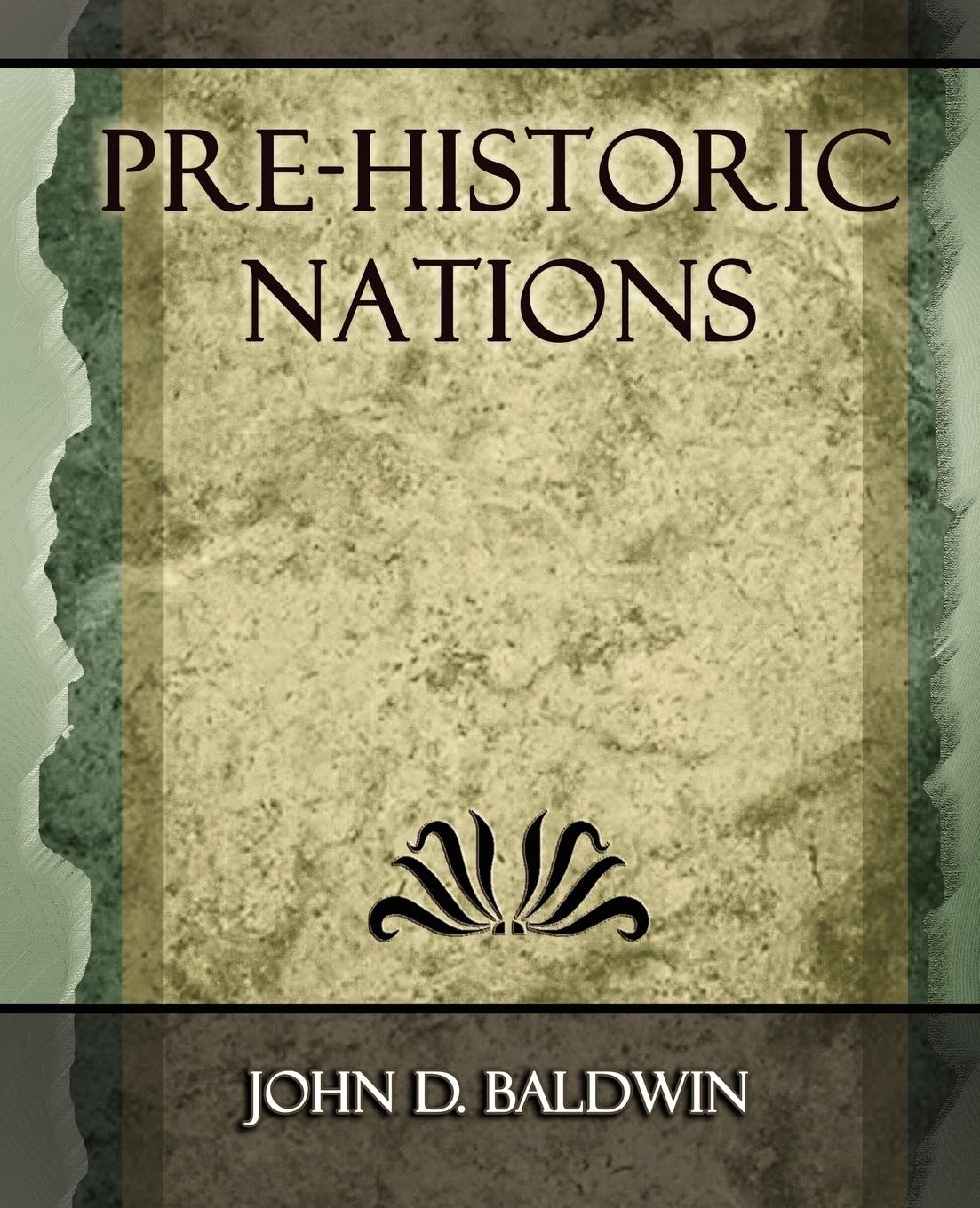 Pre-Historic Nations - 1873 - John D. Baldwin, D. Baldwin|John D. Baldwin