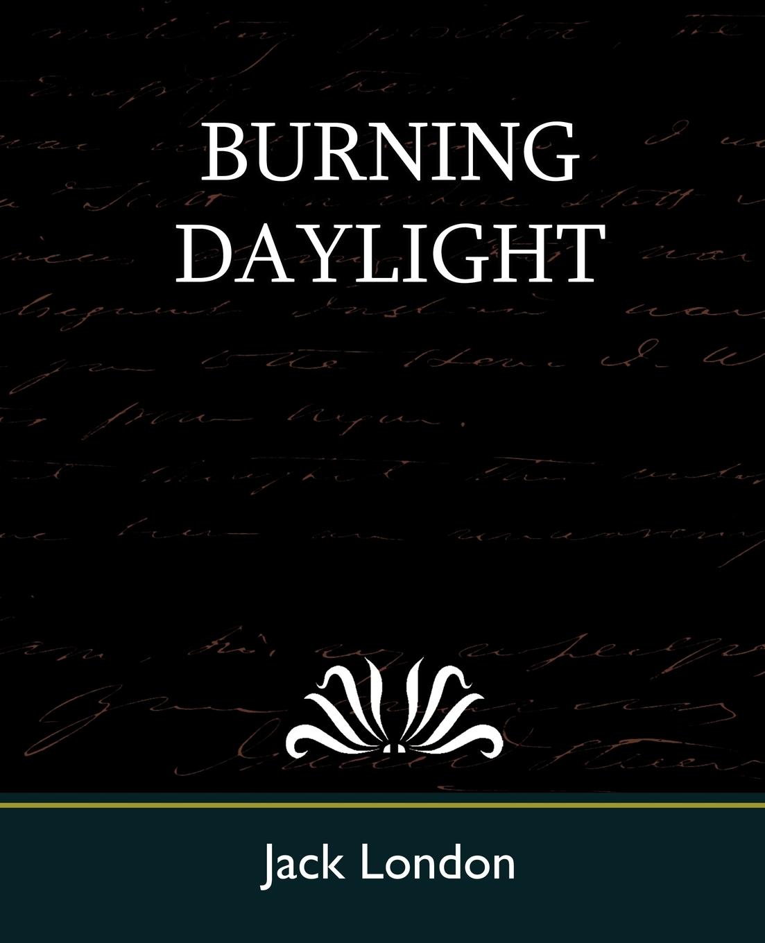 Burning Daylight - London, Jack|Jack London