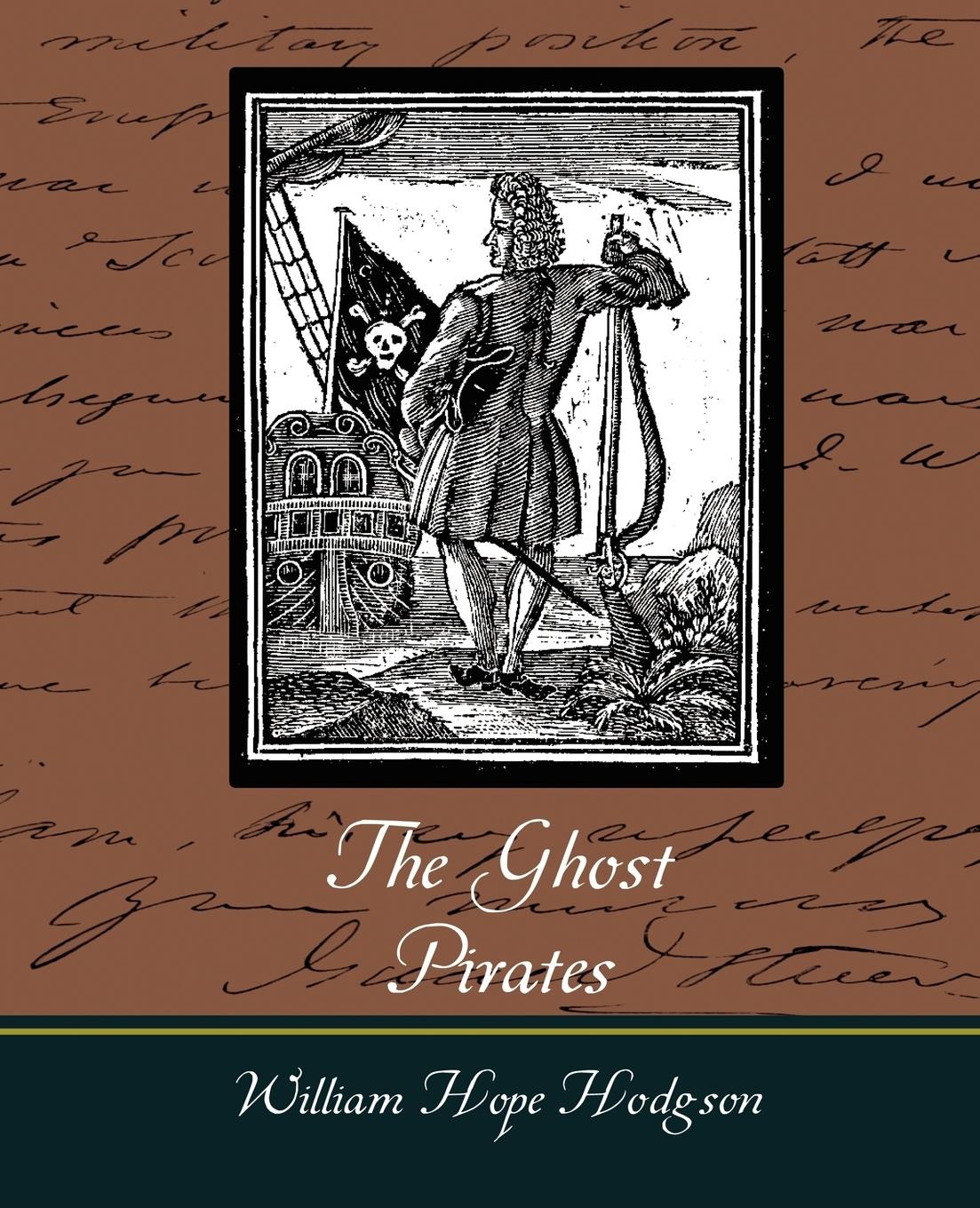 The Ghost Pirates - William Hope Hodgson, Hope Hodgson|William Hope Hodgson