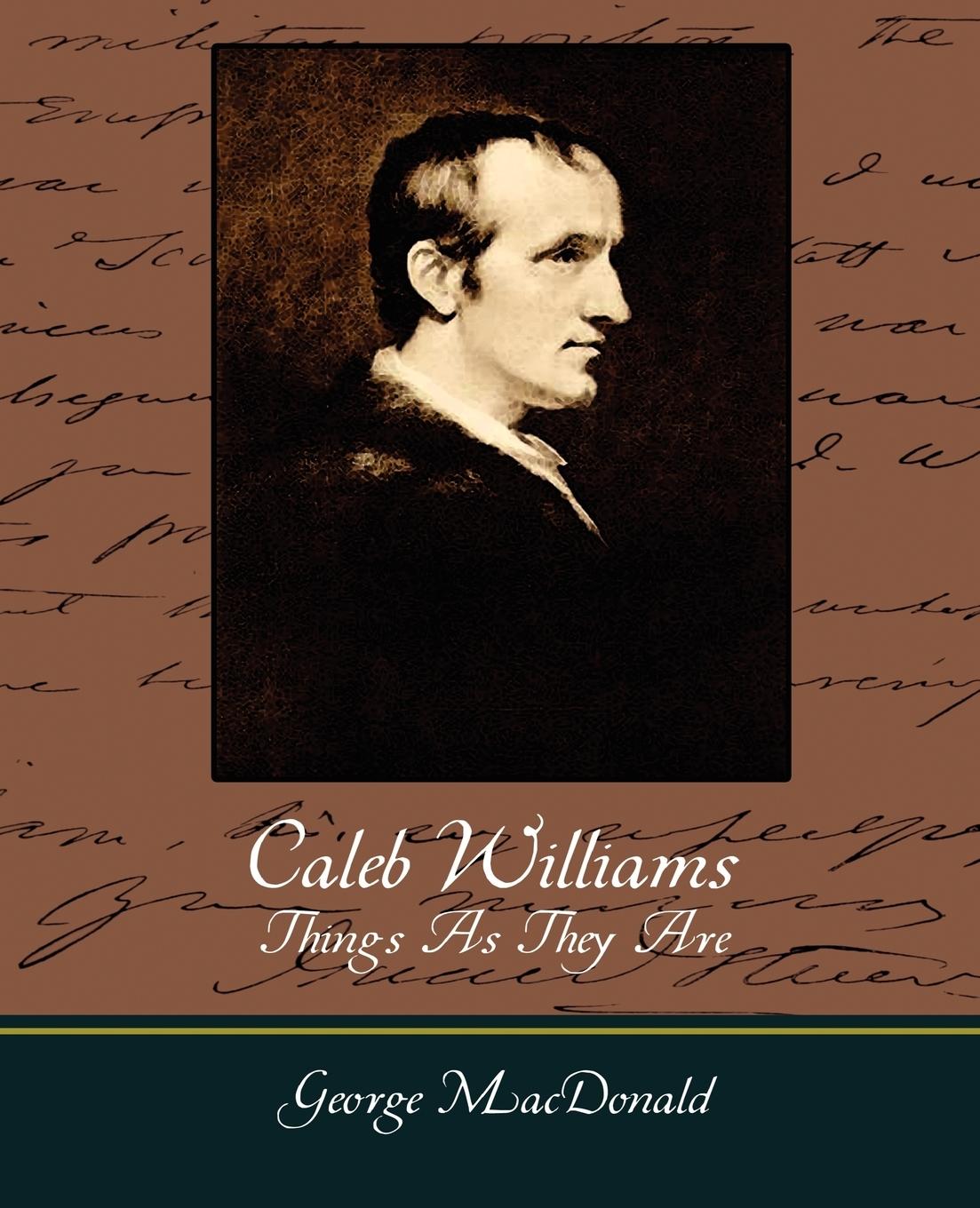 Caleb Williams - Things as They Are - William Godwin, Godwin|William Godwin