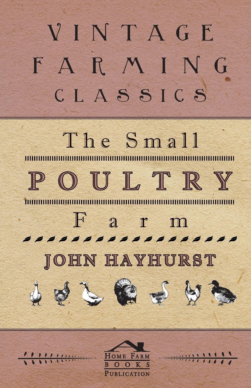 The Small Poultry Farm - Hayhurst, John