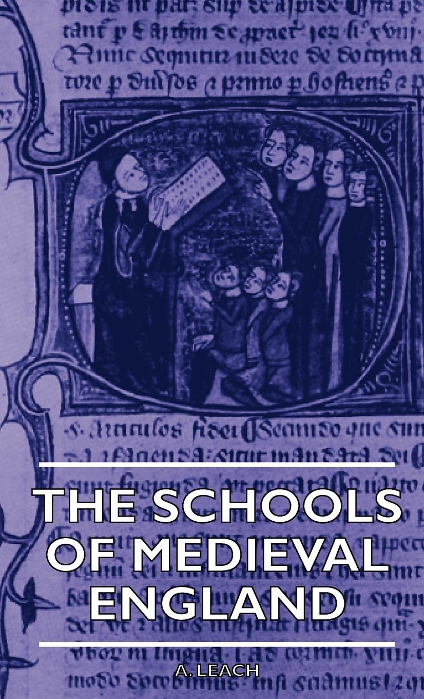 The Schools Of Medieval England - Leach, A.