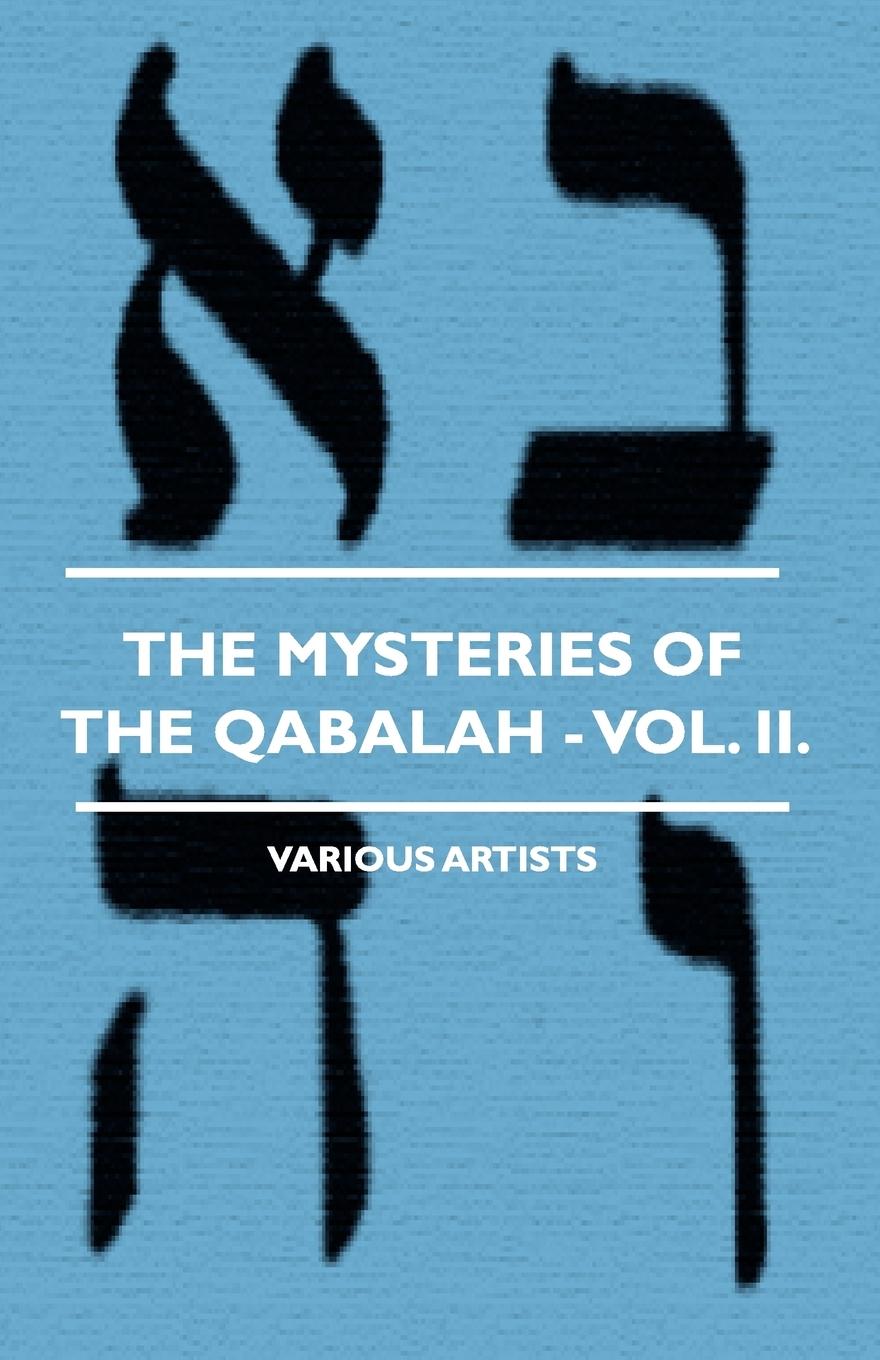 The Mysteries of the Qabalah - Vol. II. - Various|Mackenzie, Donald