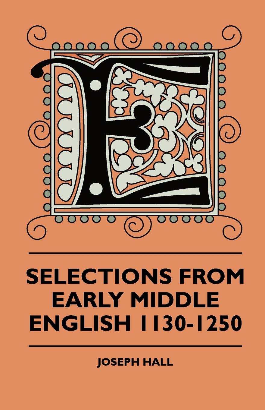 Selections From Early Middle English 1130-1250 - Hall, Joseph