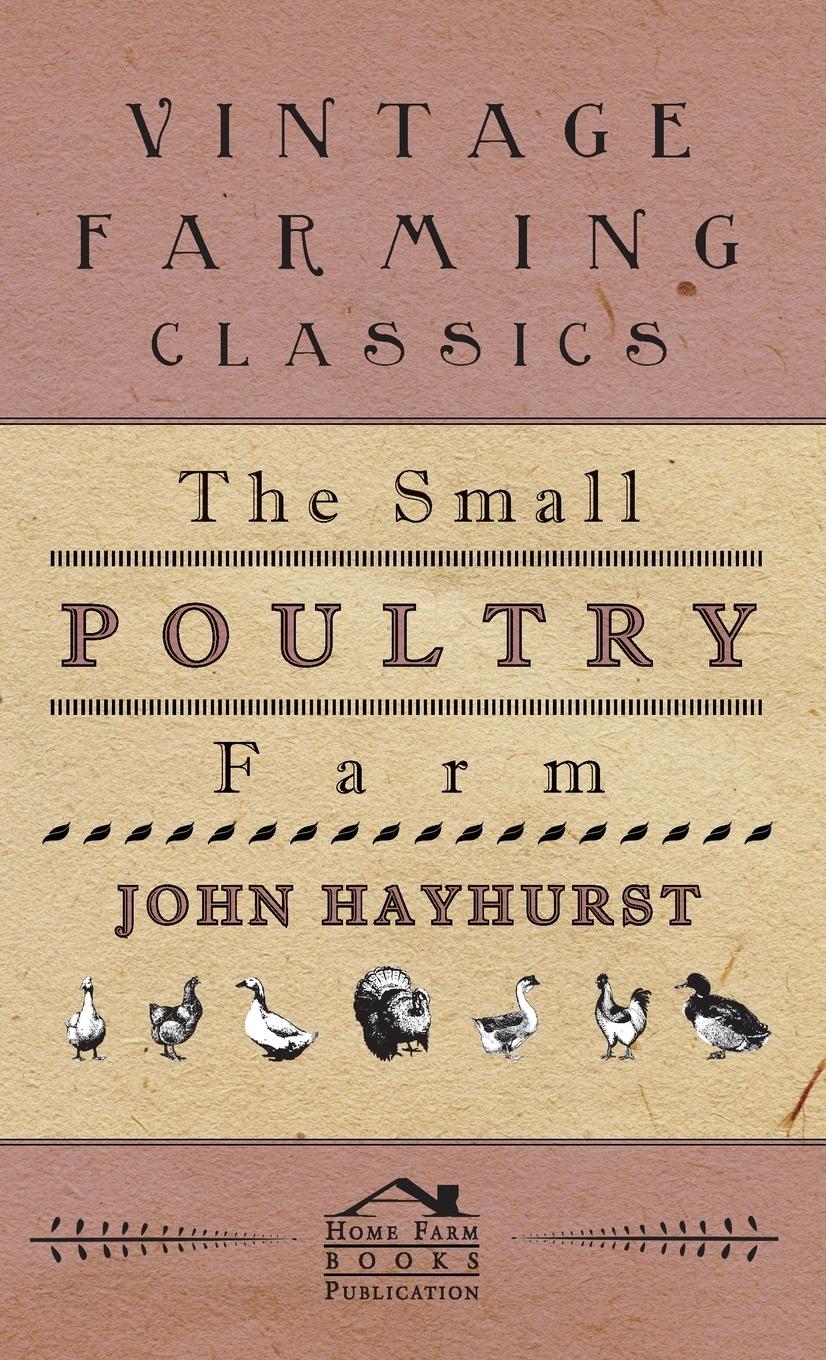 The Small Poultry Farm - Hayhurst, John