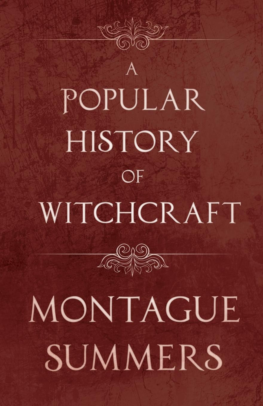 A Popular History of Witchcraft - Summers, Montague