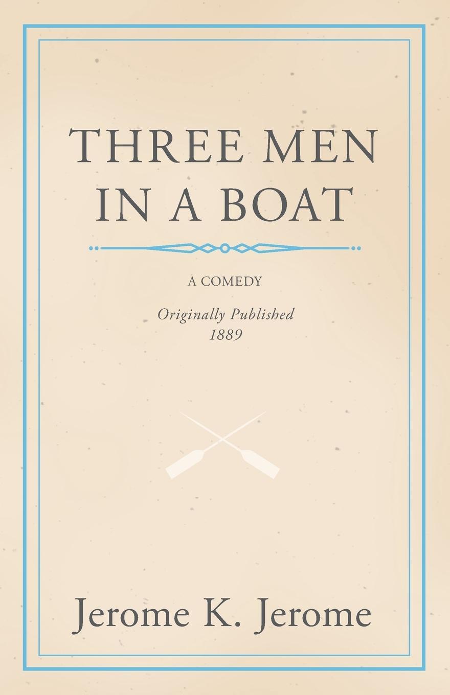 Three Men in a Boat - Jerome, Jerome Klapka