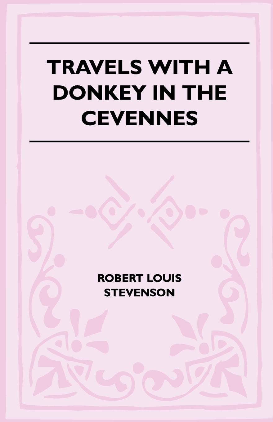 Travels With A Donkey In The Cevennes - Stevenson, Robert Louis