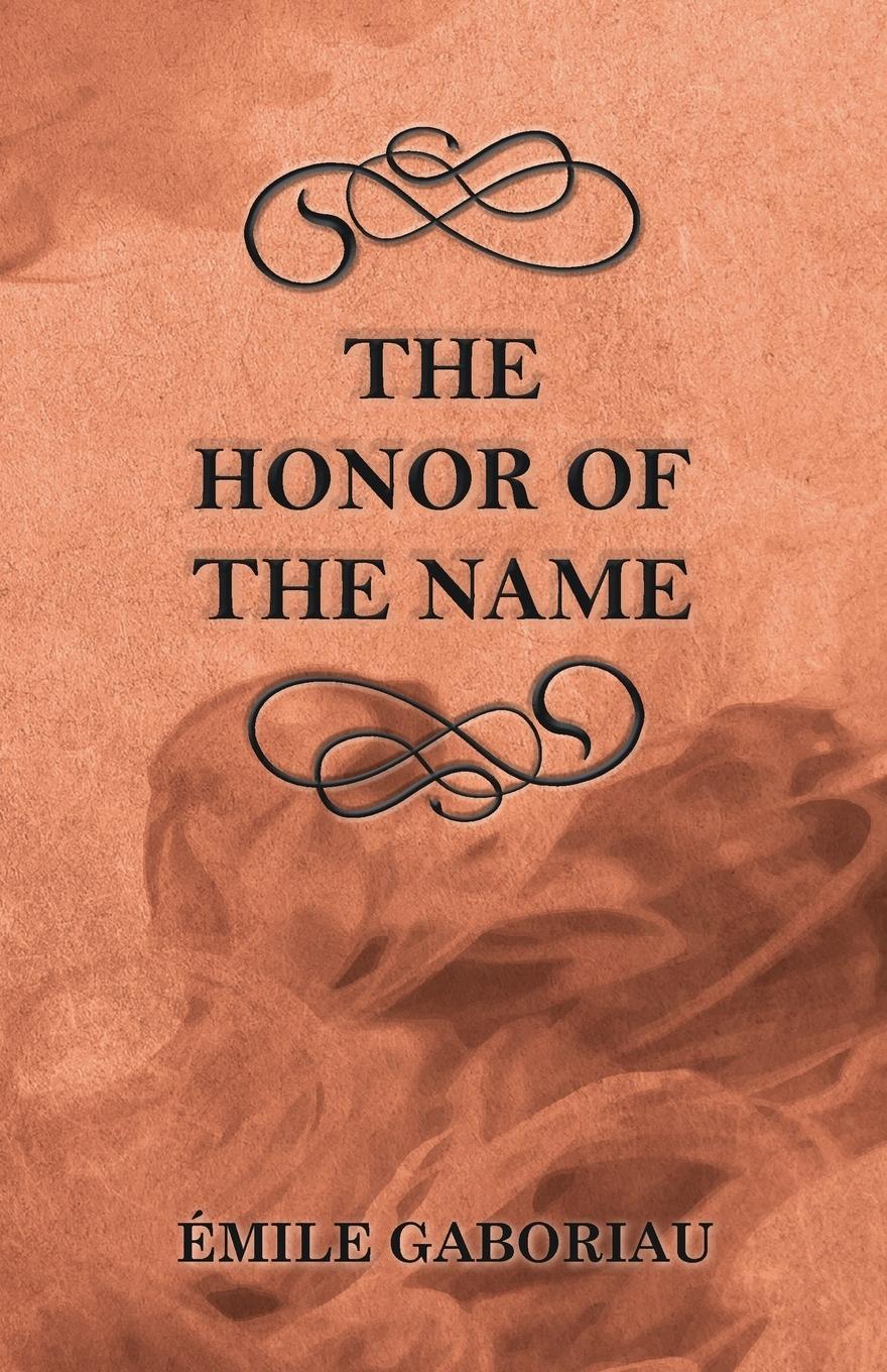The Honor of the Name - Gaboriau, Émile