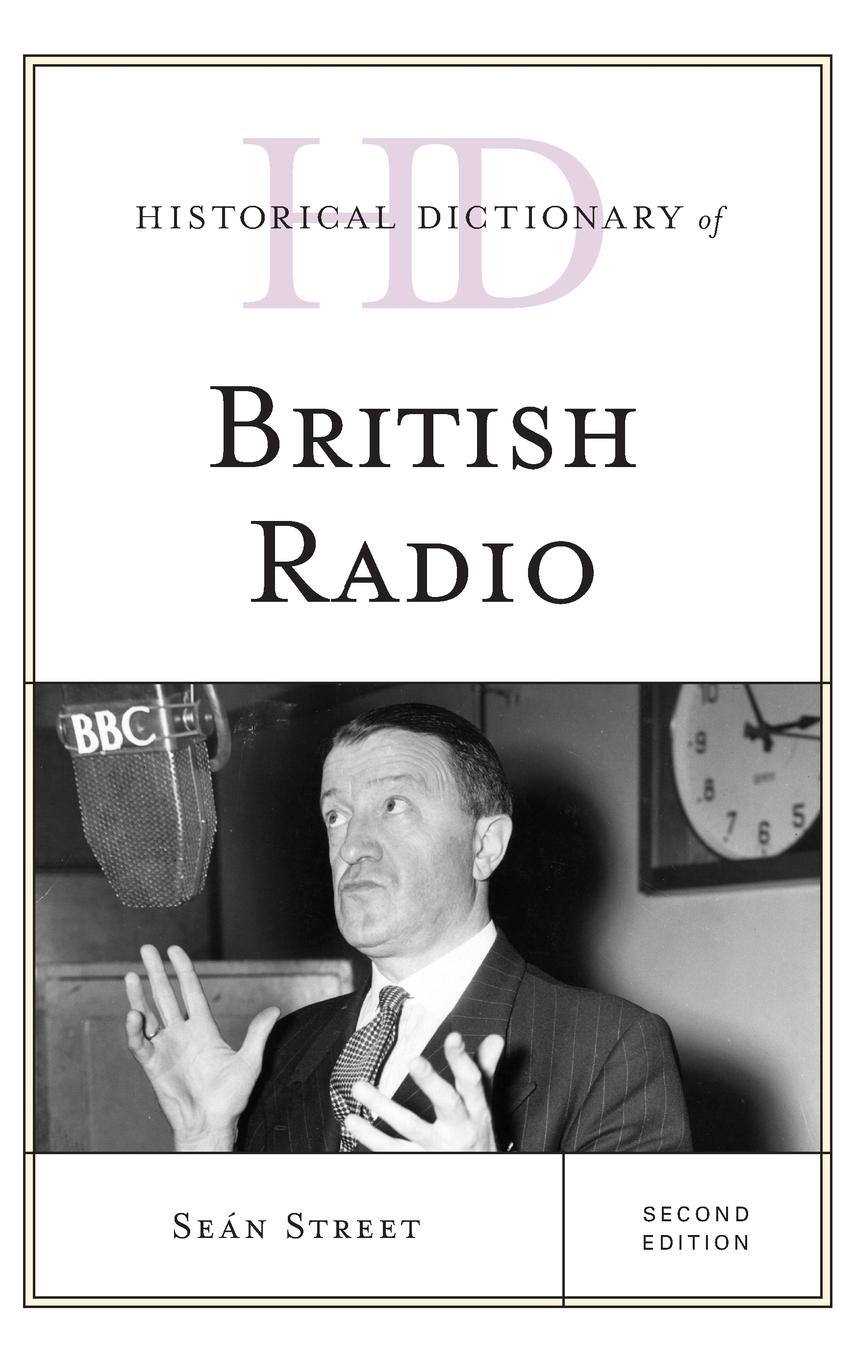 Historical Dictionary of British Radio - Street, SeÃ¡n