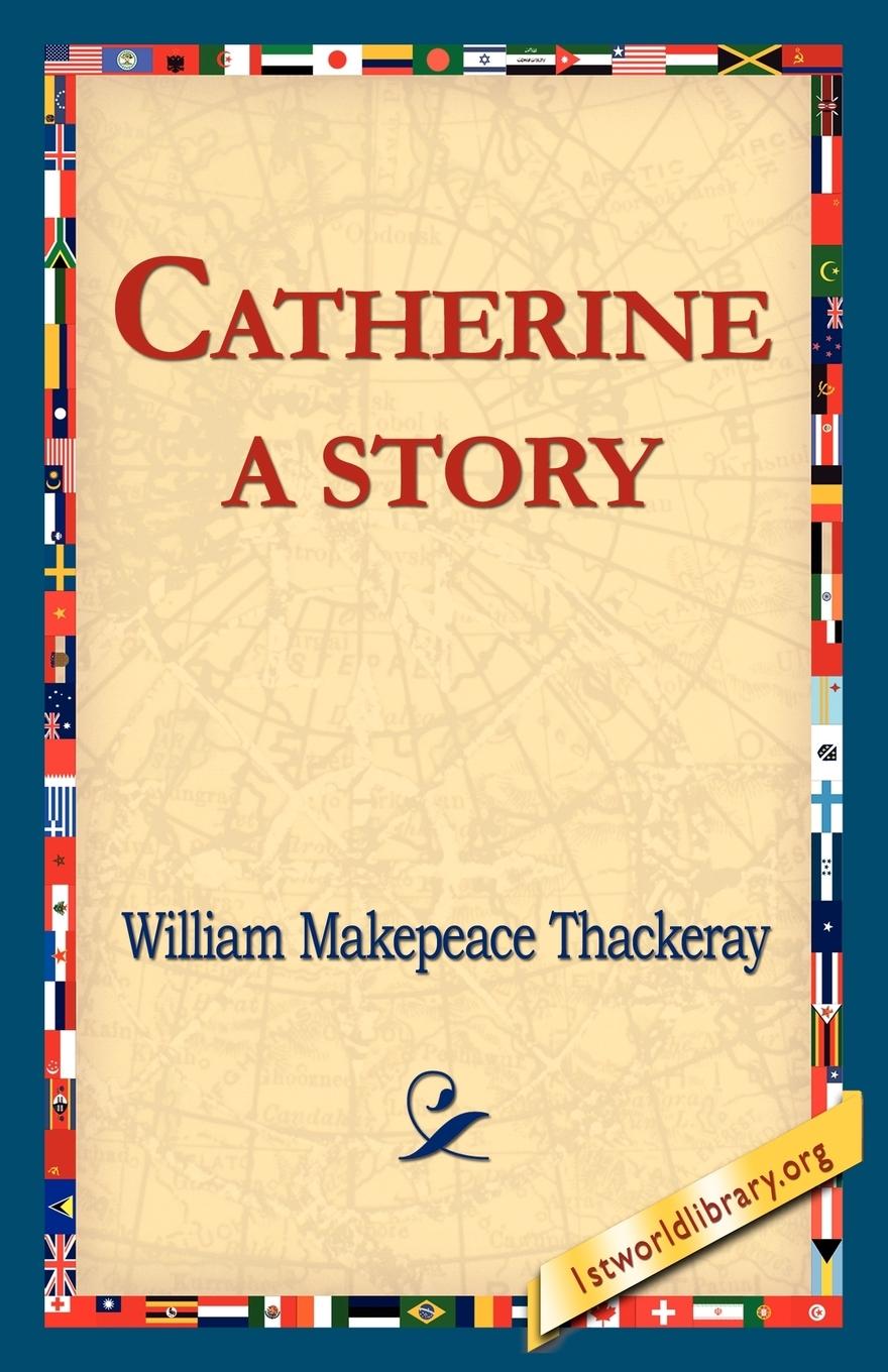 Catherine - Thackeray, William Makepeace