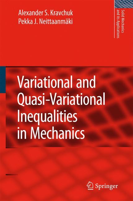 Variational and Quasi-variational Inequalities in Mechanics - Alexander S. Kravchuk|Pekka J. NeittaanmÃƒÂ¤ki