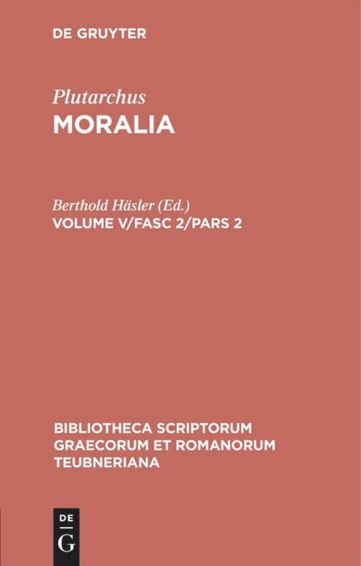 Plutarchus: Moralia. Volume V/Fasc 2/Pars 2 - Plutarch