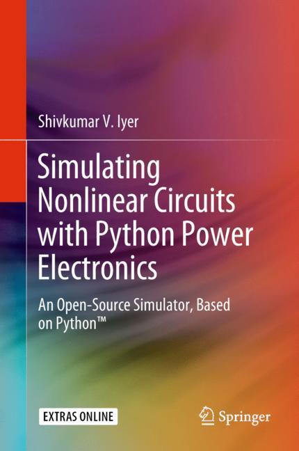 Simulating Non-linear Circuits with Python Power Electronics - Shivkumar V. Iyer