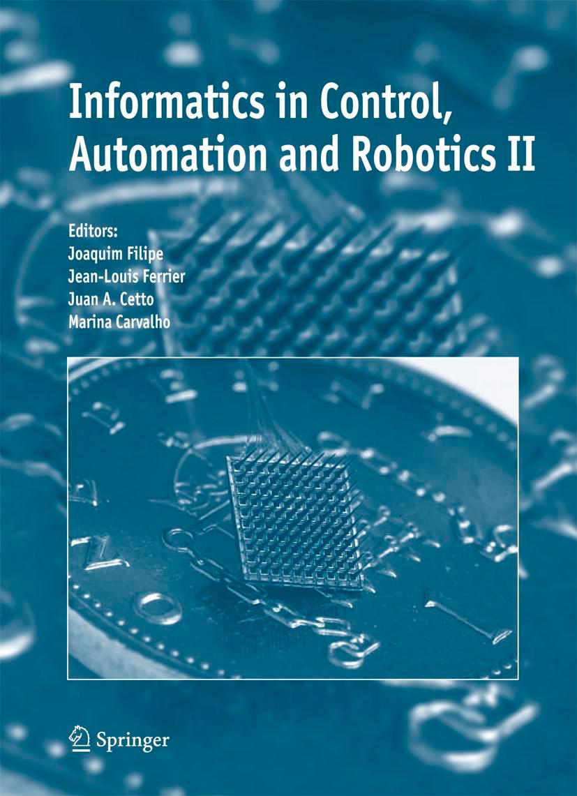 Informatics in Control, Automation and Robotics II - Filipe, Joaquim|Ferrier, Jean-Louis|Cetto, Juan A.|Carvalho, Marina