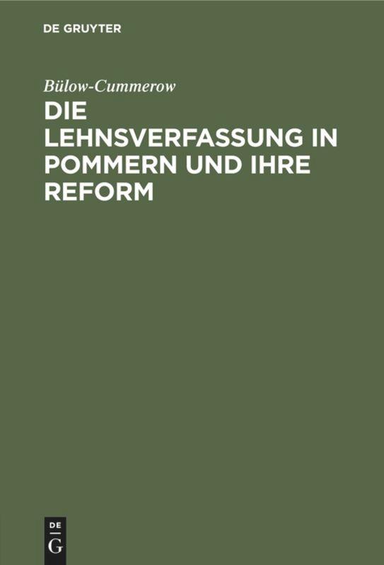 Die Lehnsverfassung in Pommern und ihre Reform - BÃ¼low-Cummerow