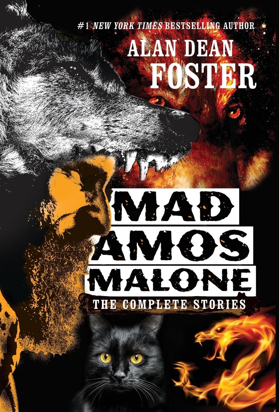 Mad Amos Malone: The Complete Stories - Foster, Alan Dean