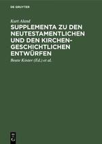 Supplementa zu den Neutestamentlichen und den Kirchengeschichtlichen Entwürfen - Aland, Kurt