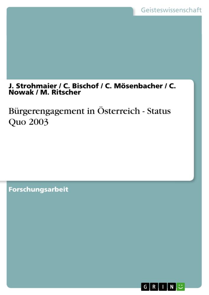 BÃ¼rgerengagement in Ã–sterreich - Status Quo 2003 - Strohmaier, J.|Bischof, C.|MÃ¶senbacher, C.|Nowak, C.|Ritscher, M.