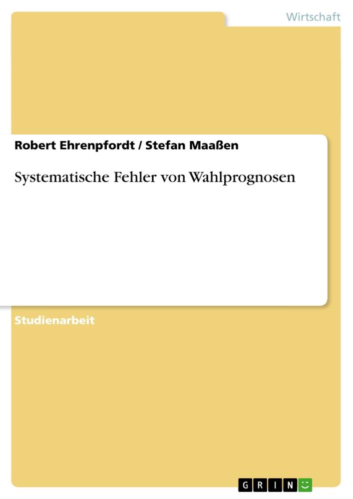Systematische Fehler von Wahlprognosen - MaaÃŸen, Stefan|Ehrenpfordt, Robert