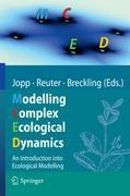 Modeling Complex Ecological Dynamics - Jopp, Fred|Reuter, Hauke|Breckling, Broder