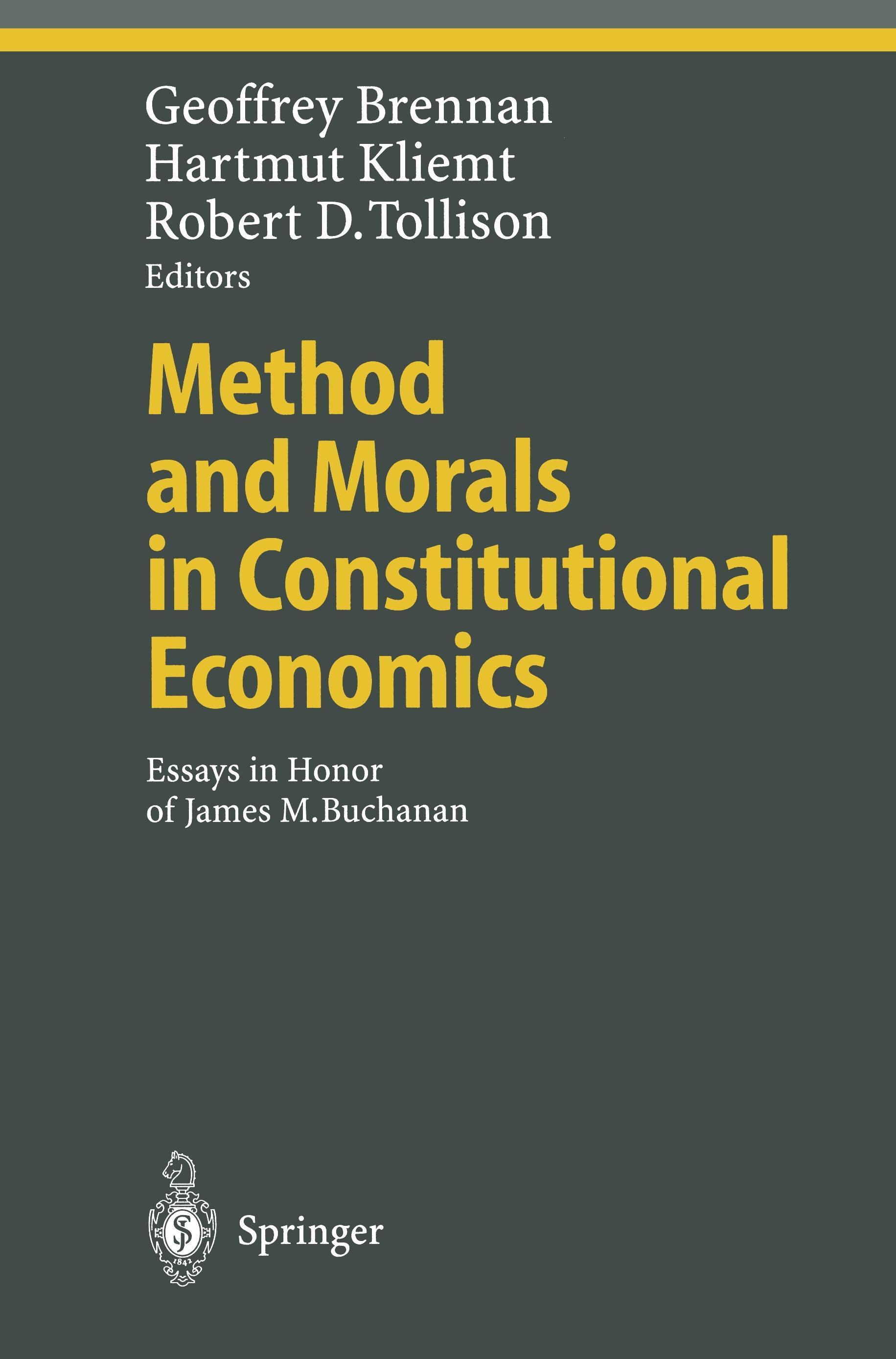 Method and Morals in Constitutional Economics - Brennan, Geoffrey|Kliemt, Hartmut|Tollison, Robert D.