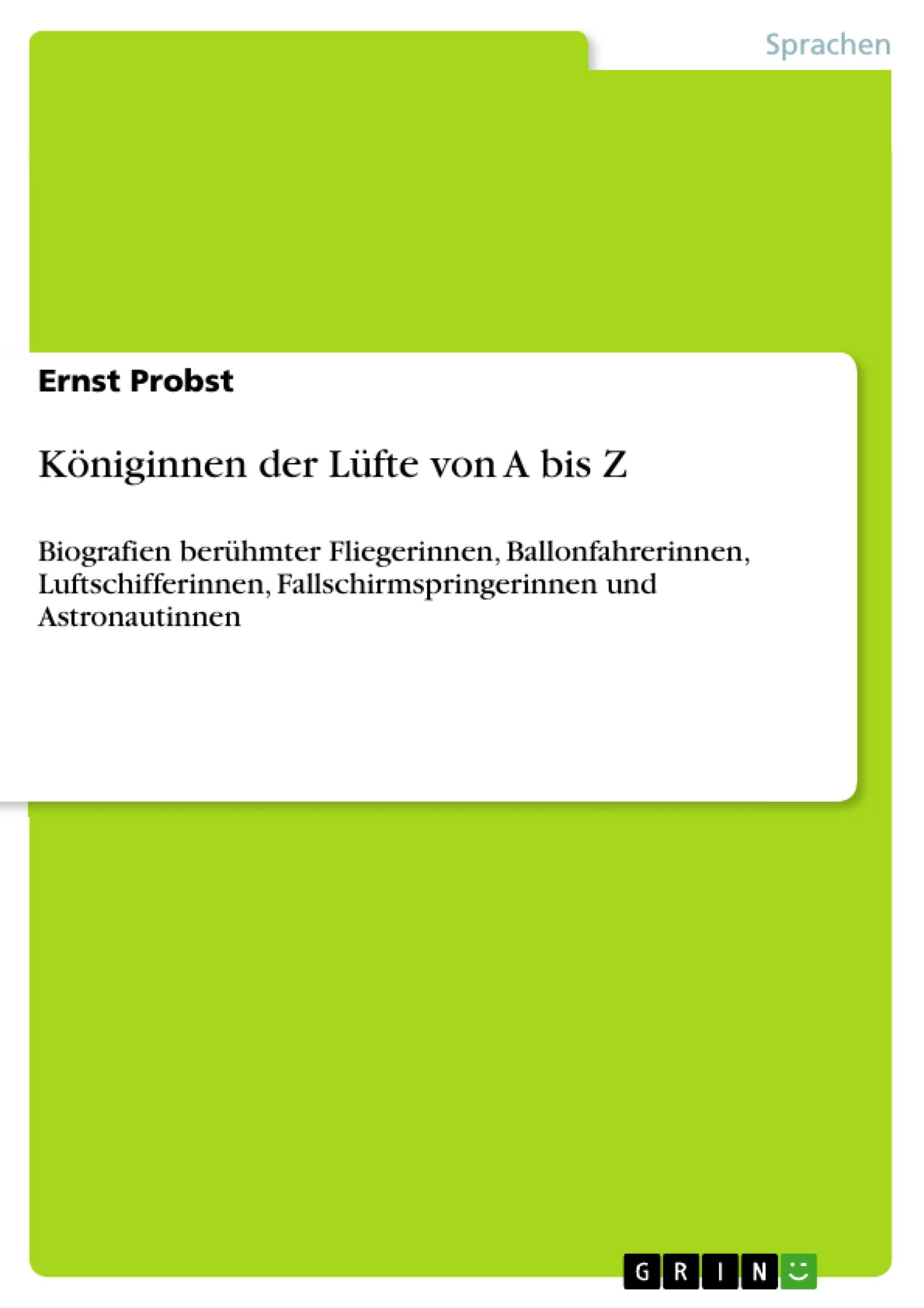 KÃƒÂ¶niginnen der LÃƒÂ¼fte von A bis Z - Probst, Ernst