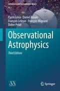 Observational Astrophysics - Pierre LÃ©na|Daniel Rouan|FranÃ§ois Lebrun|FranÃ§ois Mignard|Didier Pelat