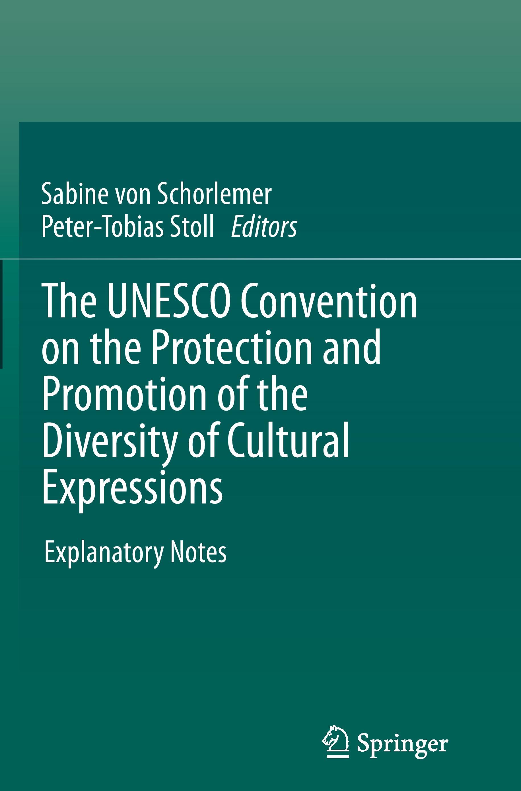 The UNESCO Convention on the Protection and Promotion of the Diversity of Cultural Expressions - Schorlemer, Sabine|Stoll, Peter-Tobias