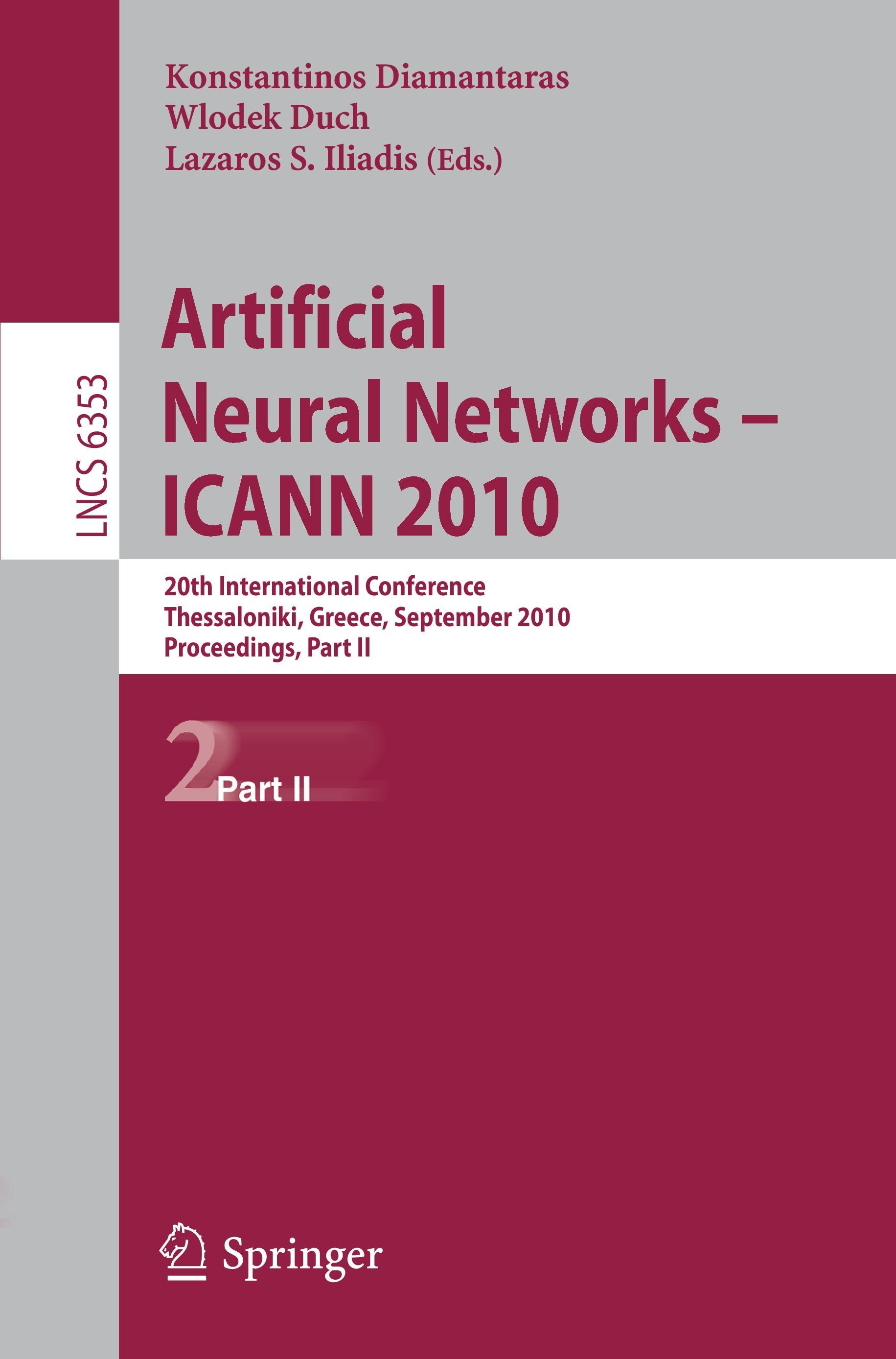 Artificial Neural Networks - ICANN 2010 - Diamantaras, Konstantinos|Duch, Wlodek|Iliadis, Lazaros S.