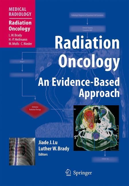 Radiation Oncology - Lu, Jiade J.|Brady, Luther W.|Brady, Luther W.|Brady, Luther W.|Heilmann, Hans-Peter|Molls, Michael|Nieder, Carsten