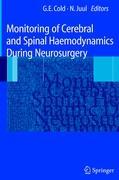 Monitoring of Cerebral and Spinal Haemodynamics during Neurosurgery - Cold, Georg E.|Juul, Niels|Rasmussen, M.|Tankisi, A.|Bundgaard, H.|Schlünzen, L.|Duch, B.|Karatasi, E.|Krogh, L.|Kolsen-Petersen, J.-A.|Skovgaard Olsen, K.|Mosdal, C.|Lob Dahl, B.